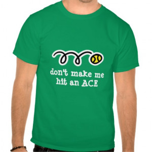 Joke tennis t shirt with funny text slogan