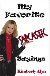 My Favorite Sarcastic Sayings (Paperback) ~ Kimberly Alyn (Author ...