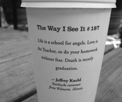 Starbucks coffee cup quotes...