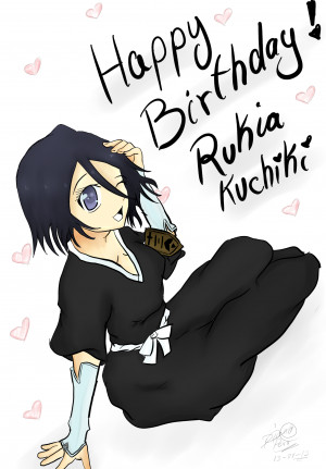 Happy Birthday Rukia :D by Lovyrs