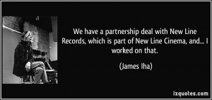 We have a partnership deal with New Line Records, which is part of New ...