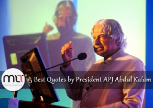 ... > Inspiration > Quotes > 15 Best Quotes by President APJ Abdul Kalam