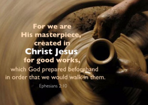 10-For-we-are-His-masterpiece-created-in-Christ-Jesus-for-good-works ...