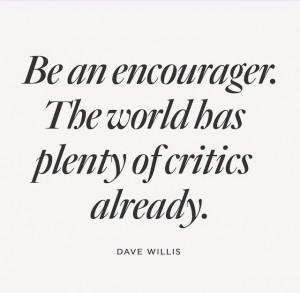 be-an-encourager-dave-willis-quotes-sayings-pictures.jpg
