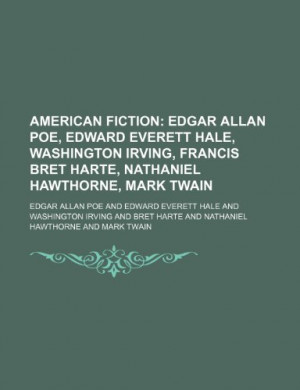 Fiction; Edgar Allan Poe, Edward Everett Hale, Washington Irving ...