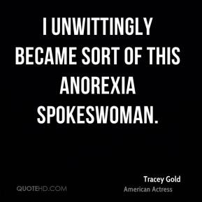 Tracey Gold - I unwittingly became sort of this anorexia spokeswoman.