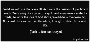 ... whole, Though stretch'd from sky to sky. - Rabbi L. Ben Isaac Mayer