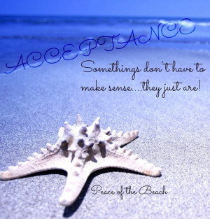 Accept things that don't make sense quote via Peace of the Beach on ...