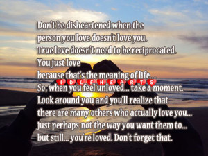 True Love Doesn’t Need To Be Reciprocated., Feel, Forget, Life, Love ...