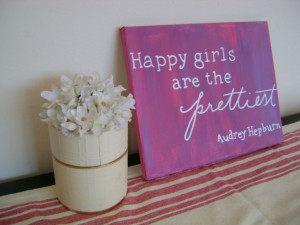 Canvas Quote happy girls are the prettiest. audry by KraftyLife, $15 ...