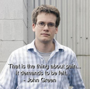 John green, quotes, sayings, pain, wisdom, smart