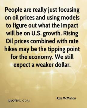 are really just focusing on oil prices and using models to figure out ...