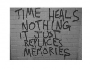 Time heals nothingLife Quotes, Inspiration, Wisdom, So True, Time ...
