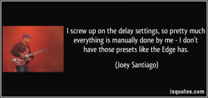 More Joey Santiago Quotes