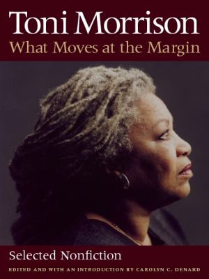 ... : Selected Non Fiction by Toni Morrison , edited by Carolyn Denard