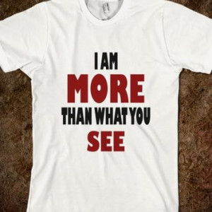 Am More Than What You See Quote T Shirt - Tops for women, men and ...