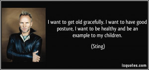... want to be healthy and be an example to my children. - Sting