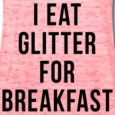 Eat Glitter For Breakfast Tanks