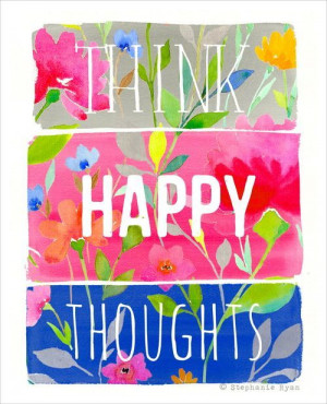 happy happy thoughts inspirational words positive thoughts positivity