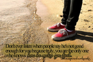 bestlovequotes:Don’t ever listen when people say he’s not good ...