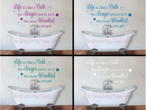 ... Code: Life is Like a Bath, Bathroom Wall Art Mural Sticker Quote