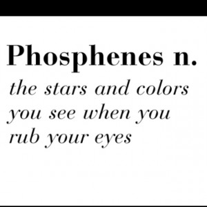 phosphenes. cool.