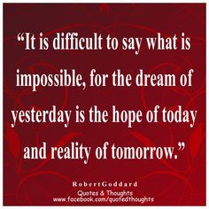 robert goddard quotes l impossible living difficult inspiration quotes ...