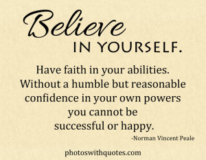 Believe In Yourself Have Faith In Your Abilities Without A Humble But ...