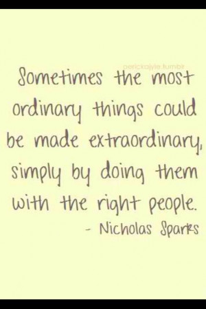 Nicholas sparks' quote! Love it!!