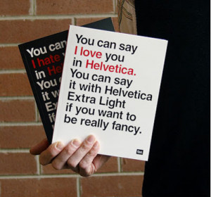 ... sides in the design world's love/hate relationship with Helvetica