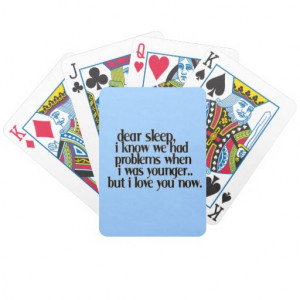 LOVE SLEEP NOW FUNNY SAYINGS COMMENTS QUOTES EXPRE POKER CARDS