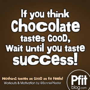 Quote of the Day: If you think Chocolate tastes good, wait until you ...