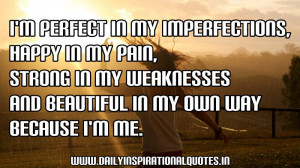 ,Happy In my Pain,Strong In My Weaknesses And Beautiful In My Own ...