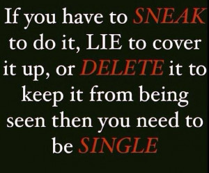 lie, cheat, delete