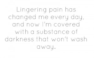 Lingering pain has changed me every day, and now I'm