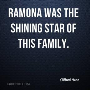 Clifford Mann - Ramona was the shining star of this family.