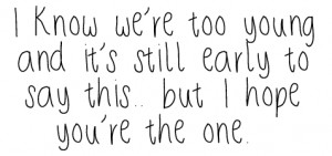 Hope You’re The One: Quote About I Hope Youre The One ~ Daily ...