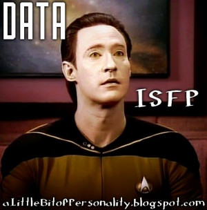 Lt. Commander Data - Star Trek: The Next Generation ISFP 