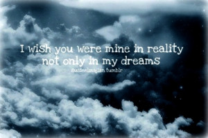 wish you were mine quotes