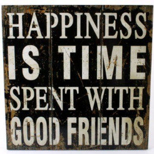 time spent with good friends.....