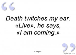 quotes about death death twitches my ear virgil