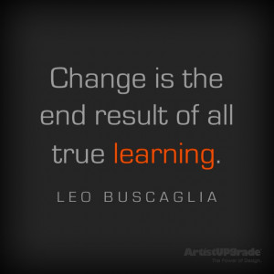 ... end result of all true learning.” ― Leo Buscaglia #quote #learning
