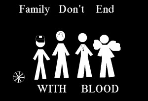 Family don't end in blood by Pink-Tiger-Gurl