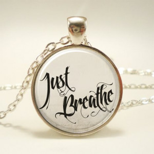 Just Breathe, Inspirational Quote Pendant Necklace, Motivational Text ...