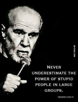 Wise Words from George Carlin.