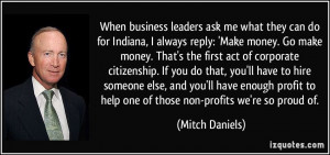 ... to help one of those non-profits we're so proud of. - Mitch Daniels