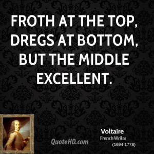 Froth at the top, dregs at bottom, but the middle excellent.