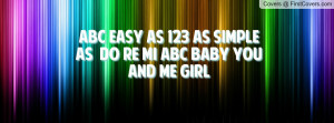 abc easy as 123 as simple as do re mi abc baby you and me girl ...