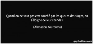 Autres citations de Ahmadou Kourouma