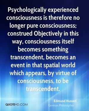 ... spatial world which appears, by virtue of consciousness, to be